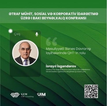 "Ətraf mühit, sosial və korporativ idarəetmə üzrə I Bakı Beynəlxalq Konfransı" keçirilib