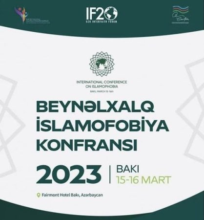 Baku is hosting an international conference titled "Islamophobia as a Specific Form of Racism and Discrimination: New Global and Transnational Challanges"