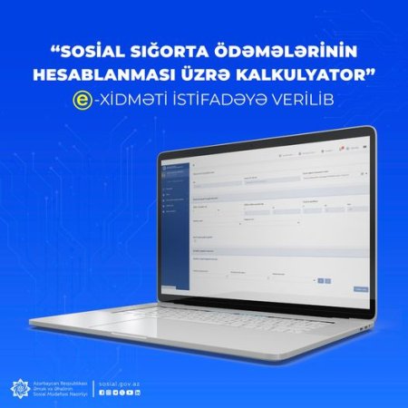 “Sosial sığorta ödəmələrinin hesablanması üzrə kalkulyator” e-xidməti istifadəyə verilib